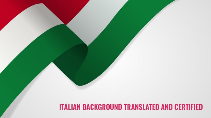 How To Get Your Italian Background Translated and Certified? | UTS